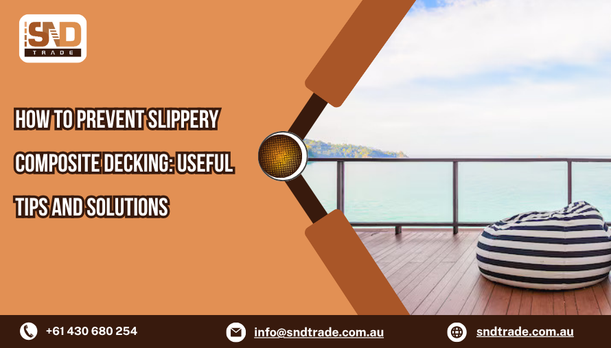 How to Prevent Slippery Composite Decking Useful Tips and Solutions